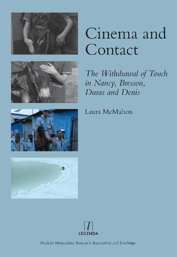 Cinema And Contact The Withdrawal Of Touch In Nancy Bresson Duras And Denis 1st Edition Mcmahon Laura