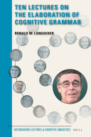 Ten Lectures On The Elaboration Of Cognitive Grammar Ronald Langacker