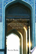 The Albaqara Crescendo Understanding The Qurans Style Narrative Structure And Running Themes Nevin Reda