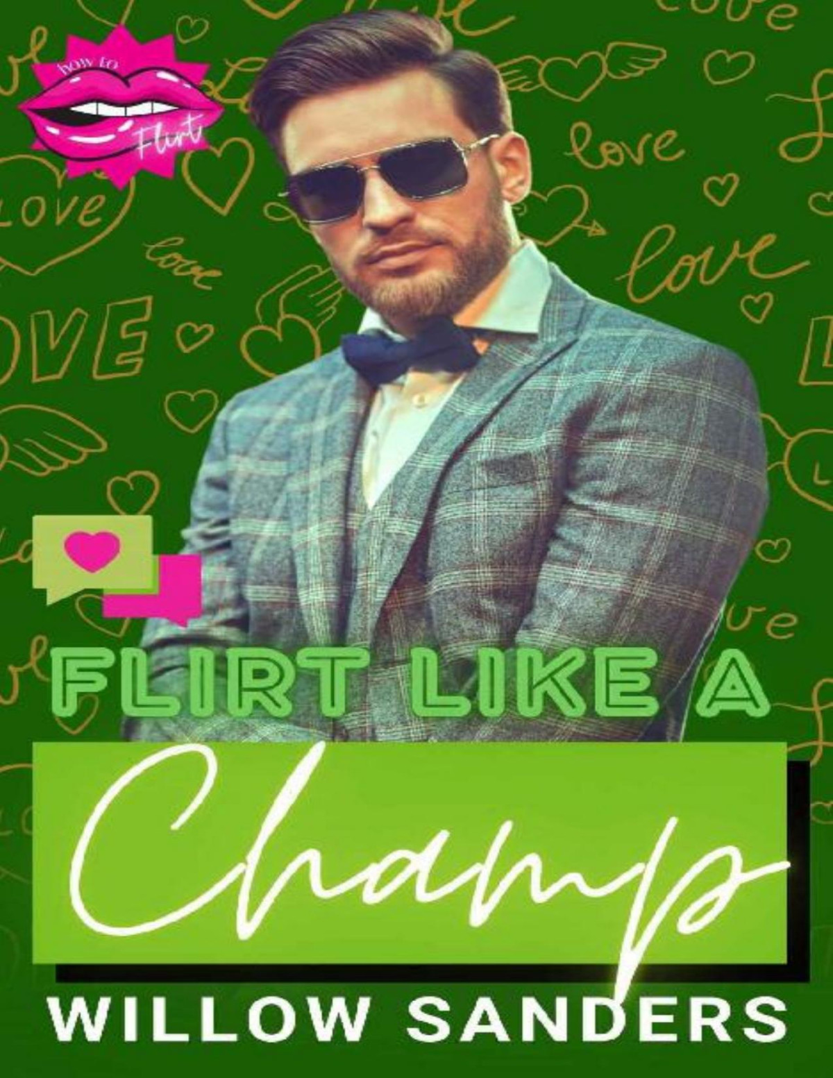 Flirt Like A Champ How To Flirt Series 1st Edition Willow Sanders Flirt Club