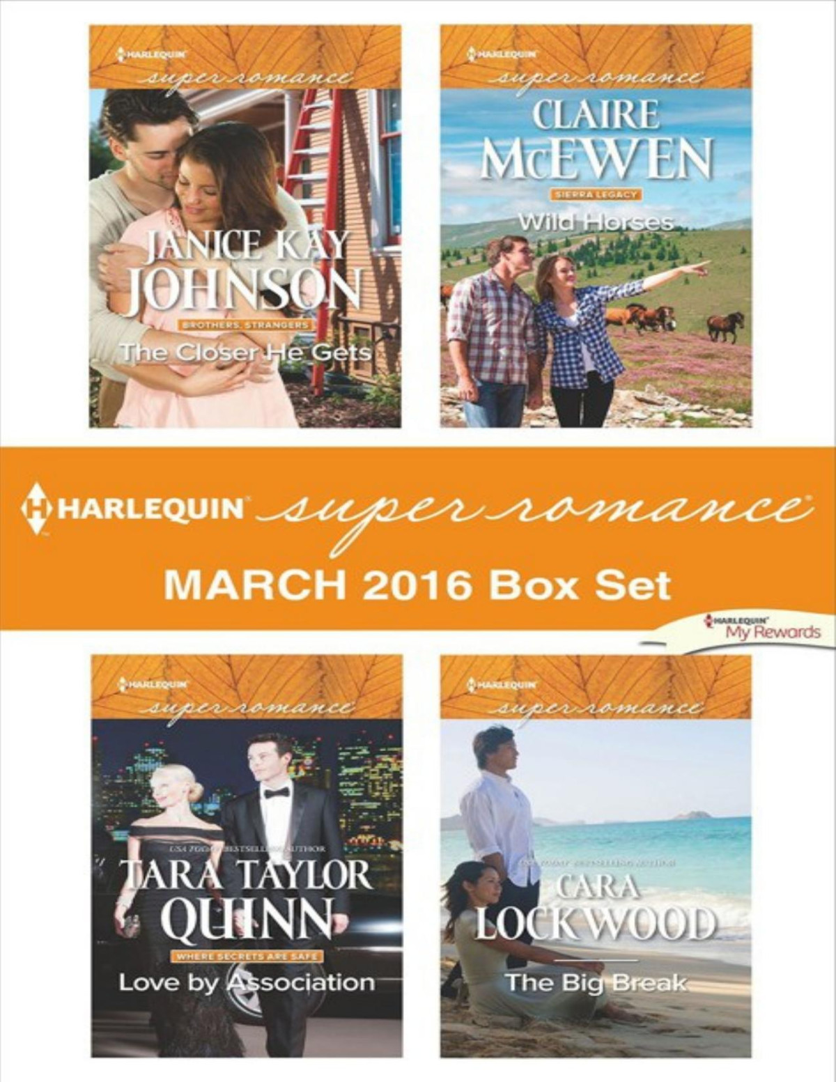 Harlequin Superromance March 2016 Box Set The Closer He Getslove By Associationwild Horsesthe Big Break Janice Kay Johnson Tara Taylor Quinn Claire Mcewen Cara Lockwood