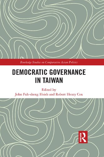 Democratic Governance In Taiwan John Fuhsheng Hsieh Robert Henry Cox
