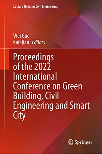 Proceedings Of The 2022 International Conference On Green Building Civil Engineering And Smart City Wei Guo