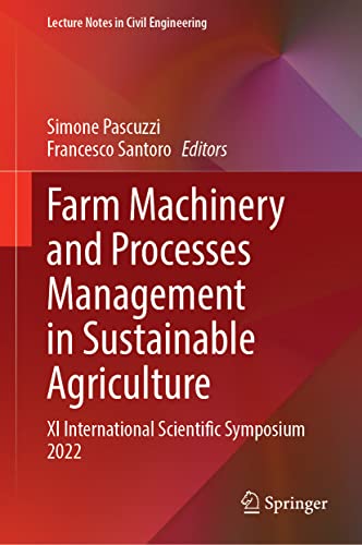 Farm Machinery And Processes Management In Sustainable Agriculture Xi International Scientific Symposium 2022 Simone Pascuzzi