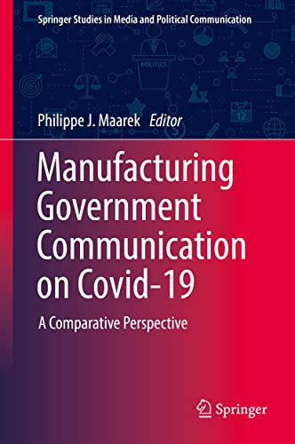 Manufacturing Government Communication On Covid19 A Comparative Perspective Philippe J Maarek