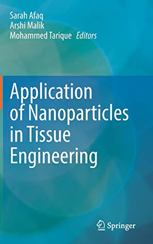 Application Of Nanoparticles In Tissue Engineering Sarah Afaq