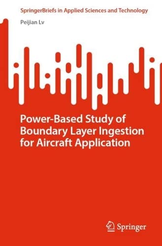 Powerbased Study Of Boundary Layer Ingestion For Aircraft Application Peijian Lv