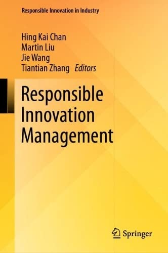 Responsible Innovation Management Hing Kai Chan Martin J Liu