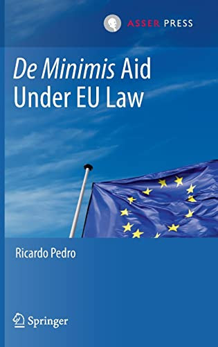 De Minimis Aid Under Eu Law Ricardo Pedro