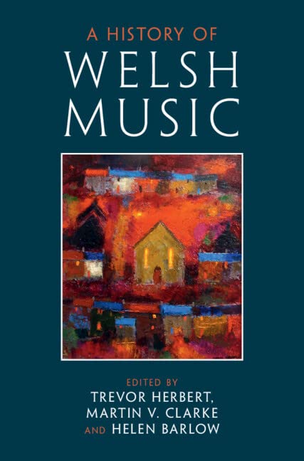 A History Of Welsh Music Trevor Herbert Martin V Clarke Helen Barlow