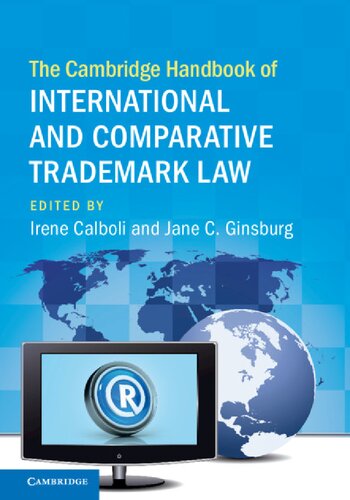 The Cambridge Handbook Of International And Comparative Trademark Law 1st Edition Irene Calboli Editor