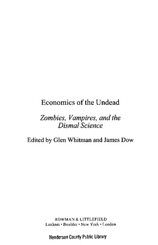 Economics Of The Undead Zombies Vampires And The Dismal Glen Whitman