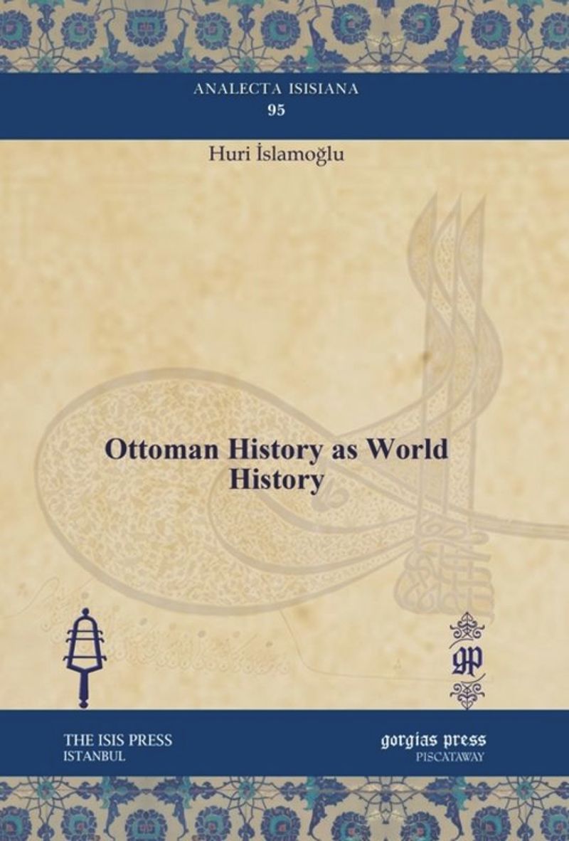 Ottoman History As World History Huri Slamolu