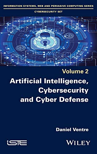 Artificial Intelligence Cybersecurity And Cyber Defence Daniel Ventre