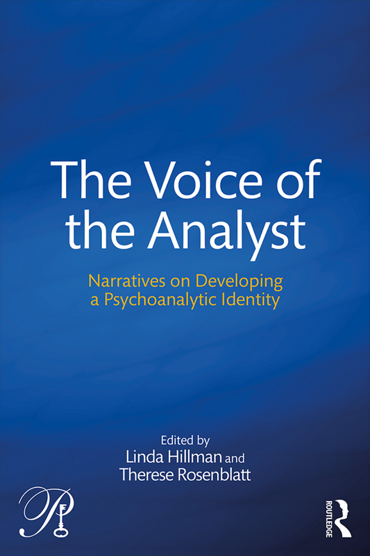 The Voice Of The Analyst Narratives On Developing A Psychoanalytic Identity 1st Edition Therese Rosenblatt