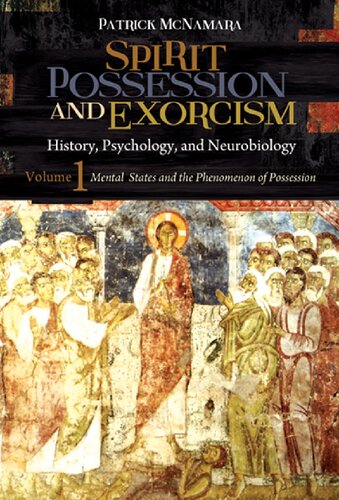 Spirit Possession And Exorcism 2 Volumes History Psychology And Neurobiology Patrick Mcnamara Phd