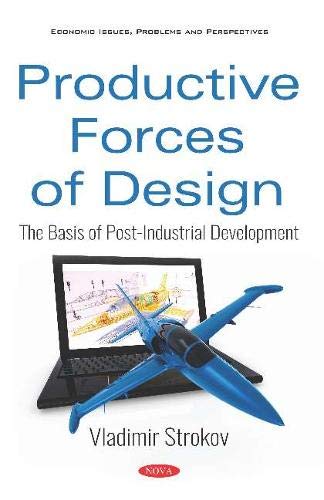 Productive Forces Of Design The Basis Of Postindustrial Development Vladimir A Strokov