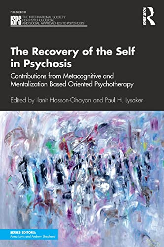 The Recovery Of The Self In Psychosis Ilanit Hassonohayon Paul H Lysaker