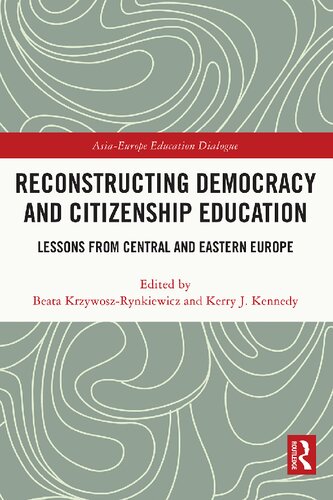Reconstructing Democracy And Citizenship Education Lessons From Central And Eastern Europe Beata Krzywoszrynkiewicz