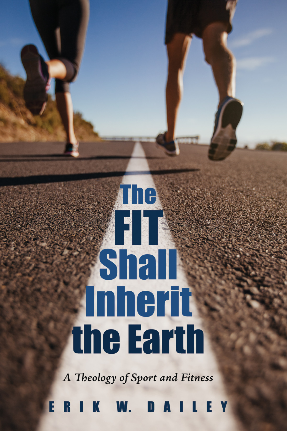 The Fit Shall Inherit The Earth Erik W Dailey