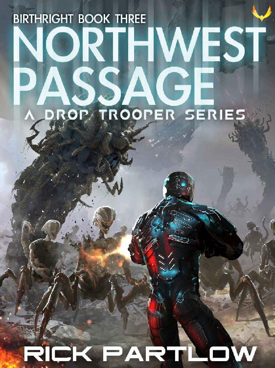 Northwest Passage A Military Scifi Series Drop Trooper Birthright Book 3 Rick Partlow