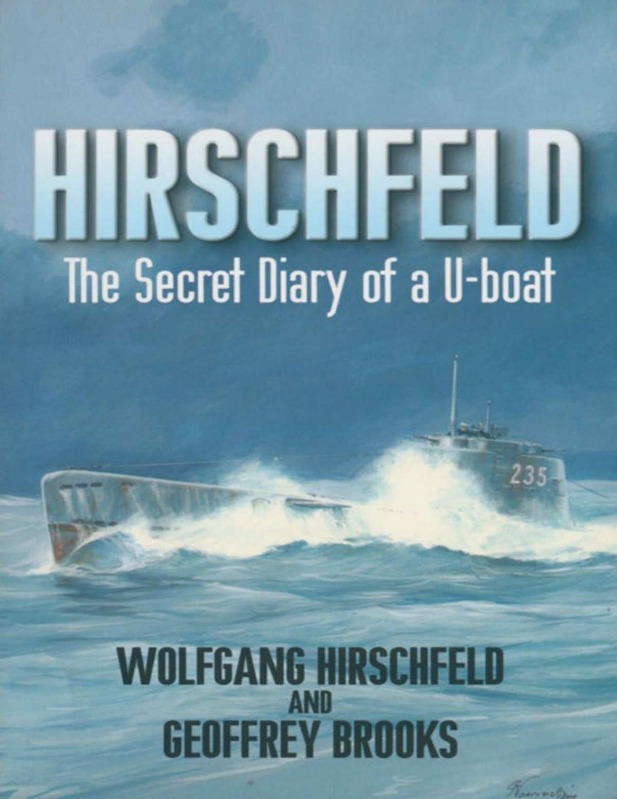Hirschfeld The Secret Diary Of A Uboat Nco 19401946 Geoffrey Brooks Wolfgang Hirschfeld