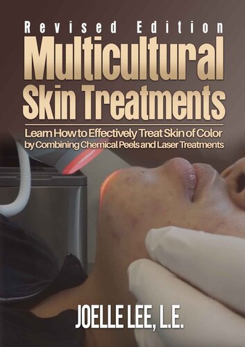 Multicultural Skin Treatments Revised Edition Learn How To Effectively Treat Skin Of Color By Combining Chemical Peel And Laser Treatments Revised Joelle Lee