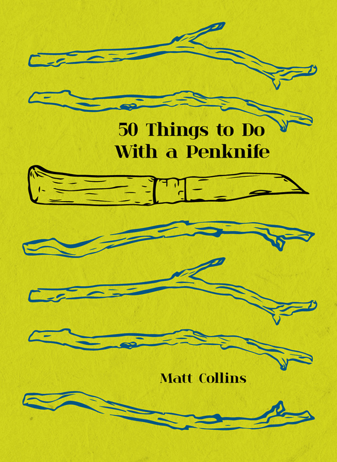 50 Things To Do With A Penknife Matt Collins