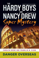 Danger Overseas Nancy Drew The Hardy Boys Super Mystery 2 Carolyn Keene