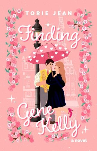 Finding Gene Kelly A Novel Torie Jean