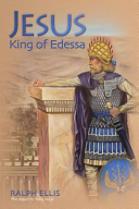 Jesus King Of Edessa Ralph Ellis