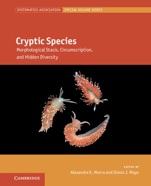 Cryptic Species Morphological Stasis Circumscription And Hidden Diversity Alexandre K Monro