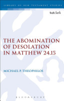 The Abomination Of Desolation In Matthew 2415 1st Edition Michael P Theophilos