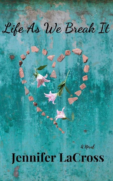 Life As We Break It Jennifer Lacross