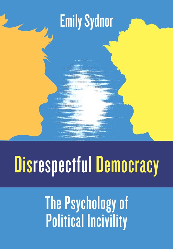 Disrespectful Democracy Emily Sydnor