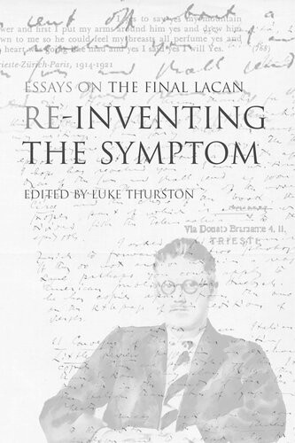 Reinventing The Symptom Essays On The Final Lacan 1st Edition Luke Thurston