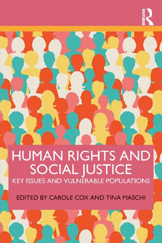 Human Rights And Social Justice Key Issues And Vulnerable Populations Carole Cox Tina Maschi