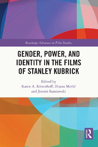 Gender Power And Identity In The Films Of Stanley Kubrick Karen A Ritzenhoff