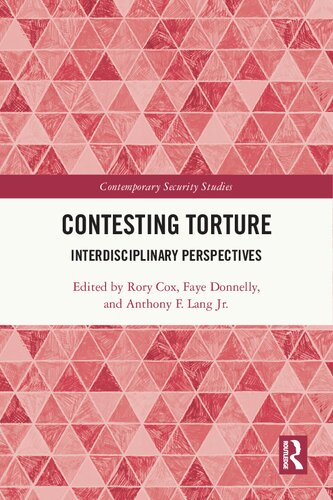 Contesting Torture Interdisciplinary Perspectives Rory Cox Faye Donnelly