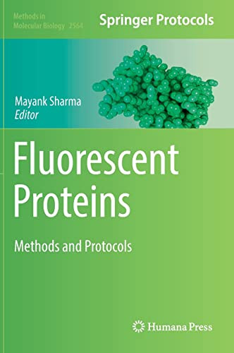 Fluorescent Proteins Methods And Protocols Mayank Sharma Ed