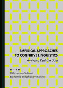 Empirical Approaches To Cognitive Linguistics Analyzing Reallife Data Milla Luodonpmanni Esa Penttil Johanna Viimaranta