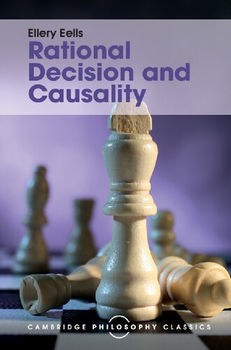 Rational Decision And Causality Ellery Eells