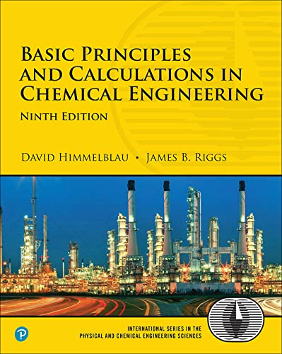 Basic Principles And Calculations In Chemical Engineering 9th Ed 9th Edition David Himmelblau James Riggs