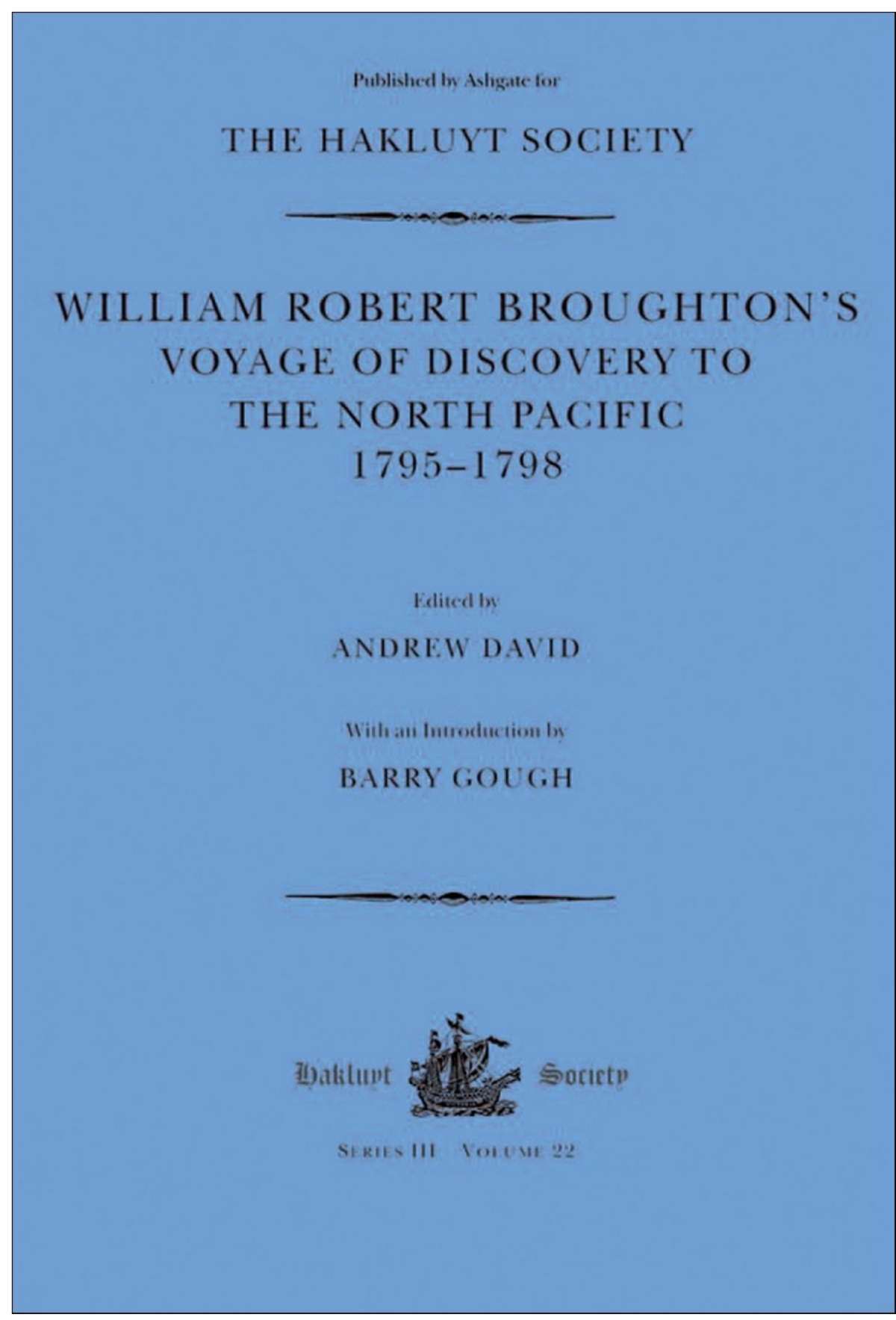 William Robert Broughtons Voyage Of Discovery To The North Pacific 17951798 Mr Andrew David