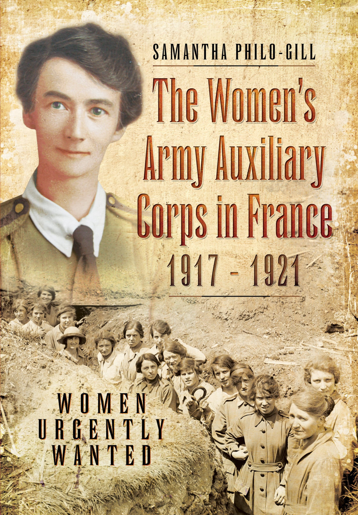 The Womens Army Auxiliary Corps In France 1917 1921 Women Urgently Wanted Samantha Philogill