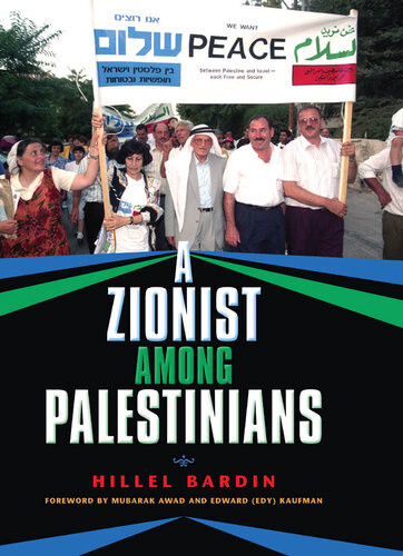 A Zionist Among Palestinians Hillel Bardin