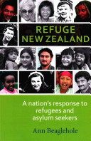 Refuge New Zealand A Nations Response To Refugees And Asylum Seekers Ann Beaglehole
