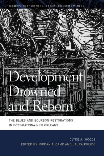 Development Drowned And Reborn Clyde Woods Laura Pulido Jordan Camp