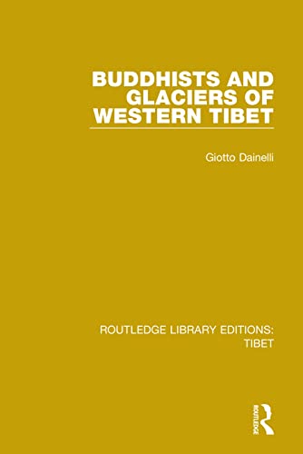 Buddhists And Glaciers Of Western Tibet Giotto Dainelli
