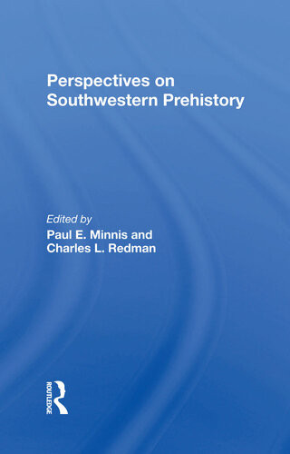 Perspectives On Southwestern Prehistory Paul E Minnis Charles L Redman